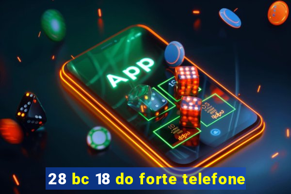 28 bc 18 do forte telefone